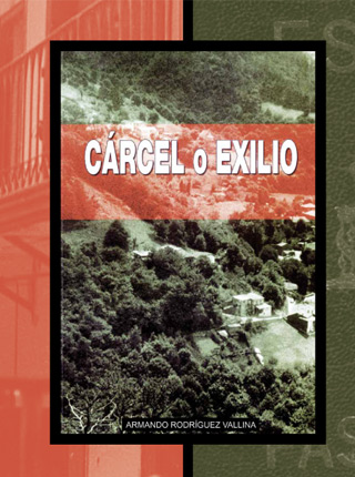 C�rcel o exilio, de Armando Rodr�guez Vallina