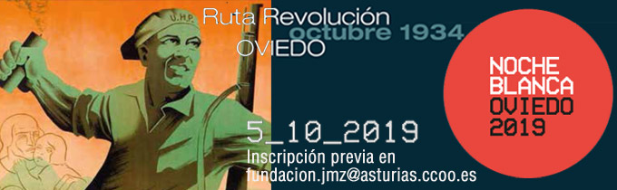 Ruta Revolución Octubre 1934 en Oviedo. Noche Blanca Oviedo 2019